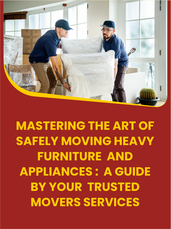 Guide by Trusted Movers Services - Art of Safely Moving Heavy Furniture